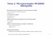Tema 2: Microprocesador MC68000 BibliografíaTema 2: Microprocesador MC68000 Bibliografía • SISTEMAS DIGITALES: Ingeniería de los microprocesadores 68000. • Antonio García Guerra