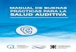 MANUAL DE BUENAS - Sitio Web Rectorado...la Salud Auditiva Los resultados de los estudios transdisciplinarios realizados hasta el presente, donde se analizaron aspectos audiológicos,