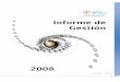 Informe de Gestión - Minciencias · Ley de Ciencia, Tecnología e Innovación, cuya sanción presidencial se espera para el primer bimestre de 2009; y Tercero: El desarrollo de la
