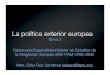 La pol tica exterior europea - ITAMieie.itam.mx/Alumnos2008/Presentacion martes.pdf · Importancia en el comercio, la econom a y las Þnanzas del mundo Genera 1/4 de la riqueza del
