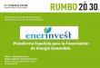 Plataforma Española para la Financiación de Energía ......Objetivo principal. ENERINVEST ha creado una plataforma de consulta , encuentro y diálogo que aporta soluciones técnicas,