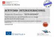 Proyecto Erasmus+ “ICT GUIDES” · 2018-08-02 · proyecto erasmus+ “ict-guides” partenariados estratÉgicos para educacion escolar cooperaciÓn para innovaciÓn e intercambio