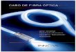 CABO DE FIBRA ÓPTICA - Innova Technik Cabo de Fibra Optica.pdf · A utilização de fibra óptica de alta flexibilidade e resistência mecânica garante ao produto excelente transmissão