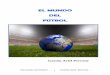 Gastón Ariel Perrone · “El mundo del fútbol” 8 Gastón Ariel Perrone pelota en medio de un “loquito”. Para el/la que no sabe del “loquito”: es un juego, básicamente