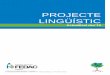 PROJECTE Barcelona, 7 d’octubre de 2016 …...FEDAC HORTA – 08009806 Projecte Lingüístic 3 Desenvolupar les competències comunicatives dels alumnes: lingüística, audiovisual,