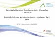 Estratégia Nacional de Adaptação às Alterações Climáticas Sessão Pública de ...apambiente.pt/.../Apresentacoes/ENAAC_Relat_Progresso.pdf · 2013-10-11 · Agenda 1. Contexto