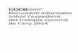 Document informatiu sobre l’expedient del Compte General de l…cccb.org/rcs_gene/extra/doc_corpo/pressupostos/comptes... · 2015-06-30 · • Ordre de 27 d’abril de 2007, sobre