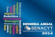 Memoria Anual SENACYT 2014 - Secretaría Nacional de ...€¦ · Panamá. Visión Constituirse en el núcleo institucional y focal del desarrollo de la ciencia, la tecnología y la