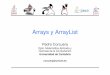 Arrays y ArrayList - unican.esObjetivos • Familiarizarse con el uso de arrays y array lists para coleccionar valores. • Usar el ciclo for para el recorrido de arrays y array lists