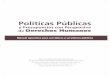 Políticas Públicasovsyg.ujed.mx/docs/biblioteca-virtual/Politicas_publicas.pdf · moción, defensa y garantía de la dignidad humana; por tanto, éstos deben considerarse como el