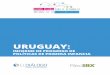 URUGUAY · 2020-05-30 · 4 Uruguay: Informe de Progreso de Políticas de Primera Infancia ACUERDO 1 Intersectorialidad y financiamento Consolidar políticas o planes nacionales de