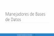 Manejadores de Bases de Datos - Universidad Veracruzana€¦ · Facultad de Estadística e Informática Manejadores de Bases de Datos El procesador de transacciones (TP, por sus siglas
