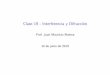 Clase 19 - Interferencia y Difracción - UNLPmatera/fisicaii/2019/pdf/clase-19.pdf · Clase 19 - Interferencia y Difracción Author: Prof. Juan Mauricio Matera Created Date: 6/15/2019