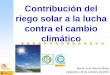 Contribución del€¦ · Valladolid, 19 de octubre de 2016 . 1. ¿Cómo afecta el CC a nuestro sector ? 2. ¿Cuál es el contexto internacional y cómo influye en nuestra realidad?