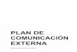 COMUNICACIÓN EXTERNA - FEAFES-Cáceres · fracaso de todas y cada una de sus iniciativas. Por ello, es vital desarrollar y definir políticas de comunicación eficaces y bien orientadas,