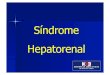 Síndrome Hepatorenal - Inicionefrohospbritanico.org.ar/clases/Sindrome_hepato-renal.pdf · 2017-05-19 · Sindrome hepatorenal fisiopatologia Cirrosis Vasodilatacion Esplacnica Oxido