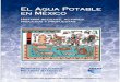 El Agua Potable en México v3 - ANEAS · El Agua Potable en México ANEAS - 2008. xi Descubrimos, tras los eventos que quedaron marcados por la emisión de una nueva ley, la des-aparición