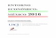 ENTORNO ECONÓMICO · Entorno económico: México 2016 Dr. Isaac Leobardo Sánchez Juárez Programa de Economía Universidad Autónoma de Ciudad Juárez Crecimiento promedio anual