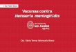 Vacunas contra Neisseria meningitidis valenzuela.pdf · Neisseria meningitidis: van Deuren M, et al. Clin Microbiol Rev. 2000;13:144-166 - Broome CV. J Antimicrob Chemother. 1986;18