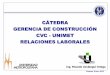 CÁTEDRA GERENCIA DE CONSTRUCCIÓN CVC - UNIMET …cvc.com.ve/unimet/Presentaciones/Convencion.pdf · 2013-07-11 · nueva lottt. nueva losss ... años salario dias pagados dias adicionales