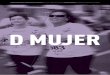 PUBLICACIÓN ANUAL SOBRE MUJER Y DEPORTE REPORTAJE … · D MUJER 6 REPORTAJE Mujeres y fútbol. la génesis y evolución del fútbol feMenino en españa D MUJER 7 REPORTAJE Mujeres
