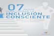PASOS PARA LOGRAR LA INCLUSIÓN CONSCIENTE · 2 | 07 pasos para lograr la inclusiÓn consciente: 1 | introducciÓn págs. 2-3 p 2 | hablan los directivos: las conclusiones págs