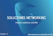 SOLUCIONES NETWORKING173.254.235.113/GCS-GWN-Presentation-V1.3 - Spanish.pdfhacking. Controlador incorporado para detección automática, Punto de Aprovisionamiento automático y administración