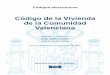Código de la Vivienda de la Comunidad Valenciana Decreto 25/2011, de 18 de marzo, del Consell, por el que se aprueba el libro del edificio para los. edificios de vivienda ..... 310