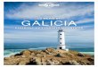 GALICIA - Lonely Planet · 2020-07-06 · Bienvenidos a Galicia Si hay algo que caracteriza a un gallego es la morriña, la saudade que padece, dolorosamente, lejos de su tierra