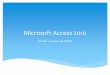 Microsoft Access 2010 - Recinto Universitario de Mayagüez · Microsoft Access 2010 Diseño y manejo de tablas . Crear una base de datos nueva . De la base de datos seleccione el