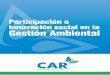Corporación Autónoma Regional de Cundinamarca - CAR · La Corporación Autónoma Regional de Cundinamarca - CAR, en el “PLAN DE ACCIÓN 2012 – 2015, en la línea estratégica