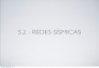 5.2 - REDES SÍSMICASusuarios.geofisica.unam.mx/vala/cursos/Registros... · 5 - REDES SISMICAS 5.1 - Redes de cobertura mundial, regional y local 5.2 - Redes sísmicas de México