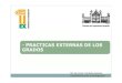 Prácticas externas€¦ · •Fundación Banco de Alimentos. Badajoz •Gabinete Técnico de Sanidad Ambiental GTSA. Mérida (Badajoz) •Industrias Alimentarias de Navarro S.A