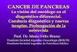 CANCER DE PANCREASHistologia • Más del 90 % de los tumores pancreáticos corresponden al adenocarcinoma ductal de páncreas (ADP), • El 10% restante son: 1. Adenocarcinoma acinar