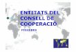 ENTITATS DEL CONSELL DE COOPERACIO pres1ca.figueres.cat/upload/element/entitats-del-consell-de-cooperacio-pre… · amb el Poble Sahrauí L’Associació Catalana d’Amics del Poble