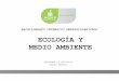 ECOLOGÍA Y MEDIO AMBIENTE - Jaliscoedu.jalisco.gob.mx/.../files/ecologia_y_medio_ambiente_1.pdf · Asignatura de Ecología y Medio Ambiente. 12 Bloque I Ecología y sustentabilidad