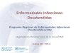 Enfermedades Infecciosas Desatendidas · Enfermedades infecciosas desatendidas: Impacto general Enfermedades agudas y crónicas con impacto en el ciclo vital, discapacitantes Mujeres