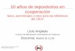 10 años de repositorios en cooperacióneprints.ucm.es/9732/1/IIJornadaDocumat.pdfCon la misión de mejorar los servicios bibliotecarios a través de la cooperación. ... – Documentos