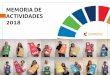 MEMORIA DE ACTIVIDADES 2018 · 2019-09-06 · ONG de Desarrollo, como la comisión mixta para la Agenda 2030. Con un 0,20% de la Renta Nacional Bruta destina-da a cooperación, España