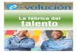 La fábrica del talentostatic-cache.elnortedecastilla.es/revistas-e-volucion/pdf/13evolucion052013.pdfLa fábrica del talento Wayra se ha convertido en un símbolo del emprendimiento