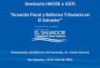 Acuerdo Fiscal y Reforma Tributaria en El Salvador · Reforma tributaria en Fases I. Fortalecimiento a la Admón. Tributaria y Disminuir la Evasión y Elusión Fiscal, así como el