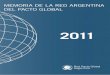 MeMoria de la red argentina del pacto global · El Pacto reconoce el liderazgo del sector corporativo y revaloriza la amplitud de aportes que pueden hacer para solucionar dilemas