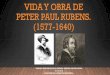 Vida y obra de Peter Paul Rubens. (28.06.1577-30.05.1640)de+archivo/6814... · CICLO de MARÍA de MÉDICI (1621-1630): En 1621 María de Médici, reina madre de Francia, encargó