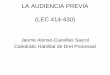 Jaume Alonso-Cuevillas Sayrol Catedràtic Habilitat de Dret … · 2020-02-23 · La prueba en general •LEC 281. Objeto y necesidad de la prueba 1.La prueba tendrá como objeto