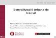 Senyalització urbana de trànsit - Barcelona · trànsit. 2 Jerarquització de la xarxa viària Sentits de circulació 