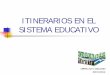 ITINERARIOS EN EL SISTEMA EDUCATIVO - Aragoncpeasabi.educa.aragon.es/images/documentos/ItinerariosE...PRIMER EJERCICIO Primera parte: Lengua castellana y literatura Segunda parte: