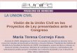 María Teresa Cornejo Fava - UNIFE · Visión de la Unión Civil en los Proyectos de Ley presentados ante el Congreso María Teresa Cornejo Fava Docente de UNIFE. Abogada por la PUCP