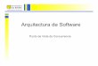 Arquitectura de Softwareisis2503/... · 2010-10-13 · Arquitectura de Software Punto de Vista de Concurrencia . DEPARTAMENTO DE SISTEMAS Agenda ... • Iterar sobre la arquitectura
