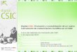 Digital.CSIC Evolución y consolidación de un nuevo ...digital.csic.es/bitstream/10261/21827/1/teoria.pdf · Action, 2003: acceso abierto a la información científica • OECD Declaration