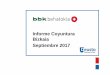 Informe Coyuntura Bizkaia Septiembre 2017 · l 4 Resumen Fiel a su cita trimestral, el Informe de Coyuntura presenta una situación en la que economía de Bizkaia, al igual que la